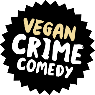 Vegan Crime Comedy